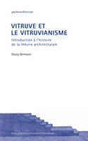 Vitruve et le vitruvianisme
, introduction à l'histoire de la théorie architecturale