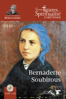 Les grandes figures de la spiritualité chrétienne, 18, Bernadette Soubirous, 1844-1879