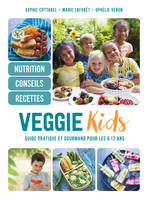 Veggie kids, Guide pratique et gourmand pour les 6-12 ans