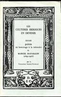 Les cultures ibériques en devenir - Essais publies en hommage à la mémoire de Marcel Bataillon (1895-1977) .