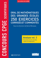 Concours CPGE scientifiques oral de mathématiques grandes écoles 250 exercices, corrigés et commentés analyse vol.2 fonctions variable réelle et intégration