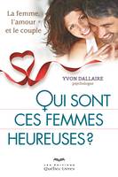 Qui sont ces femmes heureuses?, La femme, l'amour et le couple