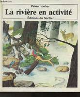 La rivière en activité (Collection 