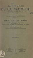 Jean-François de La Marche, évêque-comte de Léon (1729-1806), D'après un choix de ses écrits. Thèse complémentaire pour le Doctorat ès lettres, présentée à la Faculté des lettres de l'Université de Paris