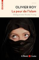 La peur de l'islam / dialogues avec Nicolas Truong