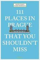 111 Places in Prague That You Shouldn't Miss /anglais