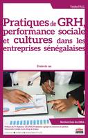 Pratiques de GRH, performance sociale et cultures dans les entreprises sénégalaises, Étude de cas