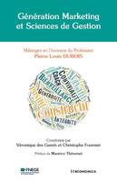 Génération marketing et sciences de gestion, Mélanges en l'honneur du professeur pierre-louis dubois