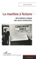 La machine à fictions, Une histoire critique des séries américaines