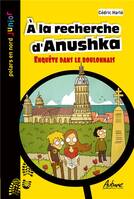 À la recherche d'Anushka, Enquête russe à wimereux