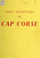 Visite touristique du cap corse, Guide illustré de plusieurs cartes
