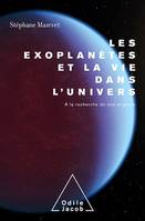 Les Exoplanètes et la vie dans l'Univers, À la recherche de nos origines