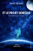 1, Matt et le projet Genesius, Un nouveau monde