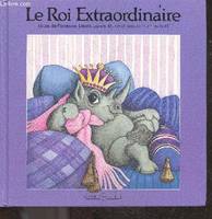 Le Roi Extraordinaire ., 1, Le roi extraordinaire Tome 1