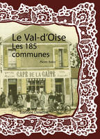 Le Val-d'Oise, les 185 communes