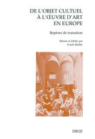 De l'objet cultuel à l'œuvre d'art en Europe, Repères de transition