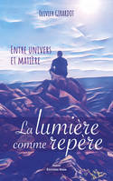 Entre univers et matière, la lumière comme repère