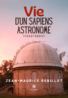 Vie d’un Sapiens astronome - (1942-2024)