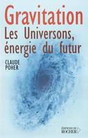 Gravitation, Les Universons, énergie du futur