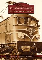 Cartes postales ferroviaires (Un siècle de)