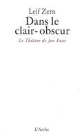 Dans le clair-obscur, Le théâtre de Jon Fosse