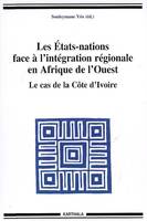 [9], Le cas de la Côte d'Ivoire, Les États-nations face à l'intégration régionale en Afrique de l'Ouest, Le cas de la Côte d'Ivoire