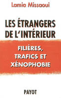 Les Étrangers de l'intérieur, filières, trafics et xénophobie