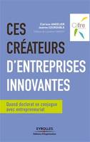 Ces créateurs d'entreprises innovantes, Quand doctorat se conjugue avec entrepreneuriat