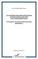 Le système des organisations internationales non gouvernementales, Emergence d'un droit international spécifique ?