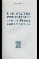 Les sectes protestantes dans la France contemporaine