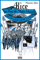 Alice au Pays des Morts-Vivants - tome 3 : Qu'on leur coupe la tête