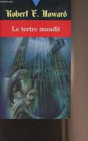 Robert E. Howard., 4, Le tertre maudit - tome 4