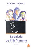 La balade de P'tit' homme, Teresa, charles de foucaulds, vincent de paul, autrement