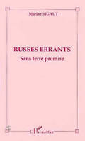 Russes errants sans terre promise