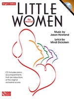 JASON HOWLAND & MINDI DICKSTEIN : LITTLE WOMEN THE MUSICAL - CHANT ET PIANO - RECUEIL + CD SINGER'S