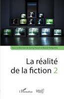 La réalité de la fiction 2