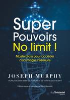 Super Pouvoirs No limit ! - Masterclass pour accéder à sa magie intérieure, Masterclass pour accéder à sa magie intérieure