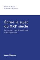 Écrire le sujet du XXIe siècle, Le regard des littératures francophones