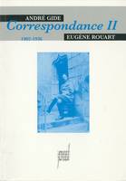 André Gide & Eugène Rouart 2, Correspondance 1902-1936