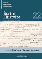 Écrire l'histoire 22 - Dossier : Chanson, histoire, mémoire