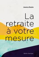 La retraite à votre mesure