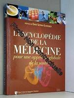 L'encyclopédie de la médecine pour une approche globale de la santé, pour une approche globale de la santé