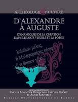 D'Alexandre à Auguste, Dynamiques de la création dans les arts visuels et la poésie