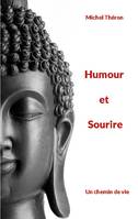 Humour et Sourire, Un chemin de vie