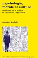 Psychologie, morale et culture, l'évolution de la morale de l'enfance à l'âge adulte