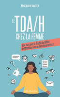 Le TDA/H chez la femme, Bien vivre avec le trouble du déficit de l'attention avec ou sans hyperactivité