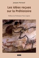 Les idées reçues sur la Préhistoire