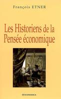 HISTORIENS DE LA PENSEE ECONOMIQUE (LES)