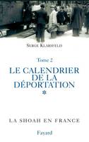 La Shoah en France, tome 2, Le calendrier de la persécution des Juifs de France (juillet 1940-août 1942)