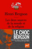 Les deux sources de la morale et de la religion, LE CHOC BERGSON-1ERE EDITION CRITIQUE DE BERGSON SOUS LA DIRECTION DE WORMS FRE